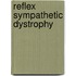 Reflex sympathetic dystrophy