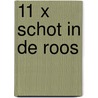 11 x schot in de roos door Onbekend