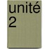 Unité 2