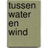 Tussen water en wind
