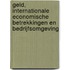 Geld, internationale economische betrekkingen en bedrijfsomgeving