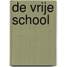 De Vrije School by F. Carlgren