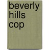 Beverly Hills cop by Unknown