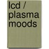 LCD / Plasma Moods