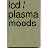 LCD / Plasma Moods door Onbekend