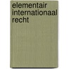 Elementair Internationaal Recht door Onbekend