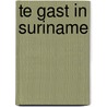 Te gast in Suriname by P. Vermaas