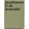IJsselhoeven in de IJsselvallei by S. van der Hoek