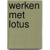 Werken met lotus door Onbekend