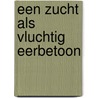 Een zucht als vluchtig eerbetoon by Unknown