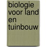 Biologie voor land en tuinbouw door Brouwer