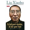Ik heb geen vijanden, ik ken geen haat by Xiaobo Liu