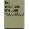 Het mechels meubel 1500-2000 by Janine Jansen