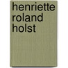 Henriette roland holst by Wim J. Simons