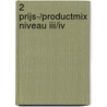 2 Prijs-/productmix niveau III/IV by C. Bliekendaal