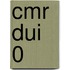 CMR DUI 0
