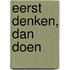 Eerst denken, dan doen