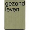 Gezond leven by Unknown