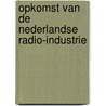 Opkomst van de Nederlandse radio-industrie door F.J.J. Driesens