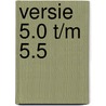 Versie 5.0 t/m 5.5 door Onbekend