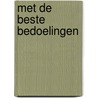 Met de beste bedoelingen by Stuart Woods