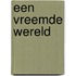 Een vreemde wereld