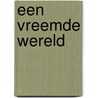 Een vreemde wereld door M.F. Delfos