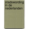 Stadswording in de Nederlanden door Hildo van Engen