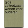 Gids zelfredzaam wonen voor ouderen door M. Kastermans