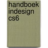 Handboek InDesign CS6 by Peter Maas