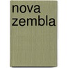 Nova Zembla by Tristan Mostert