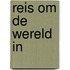 Reis om de wereld in