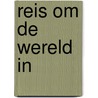 Reis om de wereld in by Palin