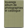 Touaregs album de photographies et catalogue door Onbekend