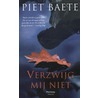 Verzwijg mij niet by Piet Baete