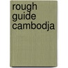 Rough Guide Cambodja by Beverley Palmer
