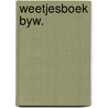 Weetjesboek byw. by Unknown