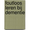 Foutloos leren bij dementie by Roy Kessels