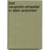 Bad neuenahr-ahrweiler in alten ansichten by Unknown