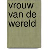 Vrouw van de wereld door M. Brouwer