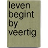 Leven begint by veertig by Kubelka