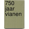 750 jaar Vianen by M. Kastelein