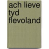 Ach lieve tyd flevoland door Onbekend