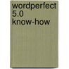 Wordperfect 5.0 know-how door Ebner