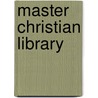 Master Christian Library door Onbekend