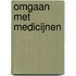 Omgaan met medicijnen