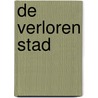 De verloren stad door Preston