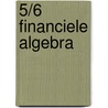 5/6 Financiele algebra door Rottiers