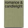 Romance & Candlelight by A. Scheper
