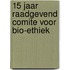 15 jaar raadgevend comite voor bio-ethiek